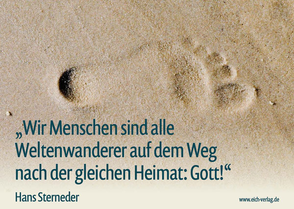 Wir Menschen sind alle Weltenwanderer auf dem Weg nach der gleichen Heimat: Gott! - Hans Sterneder · Fußabdruck im Sand